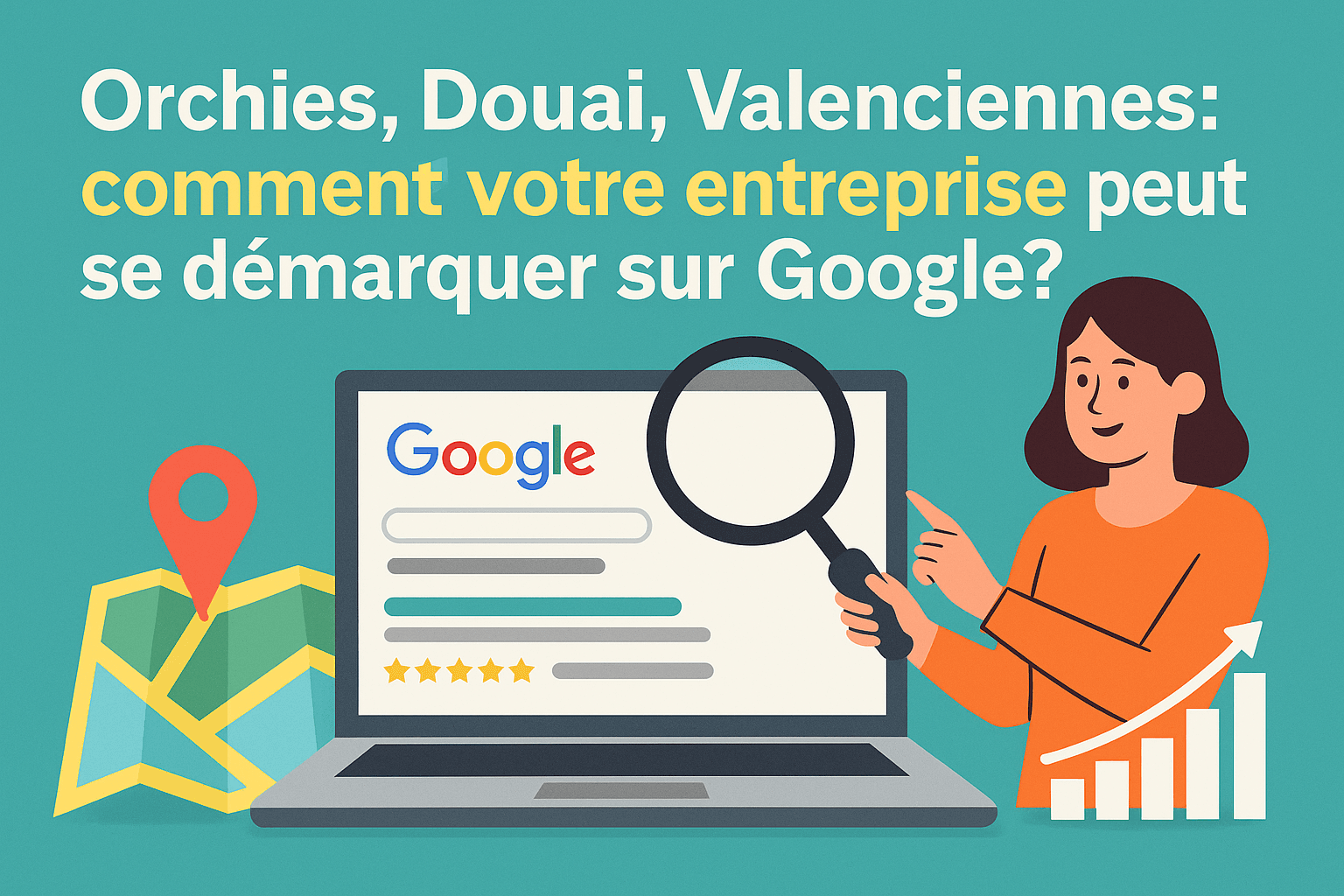 Orchies, Douai, Valenciennes : les clés pour propulser votre entreprise sur Google image principale